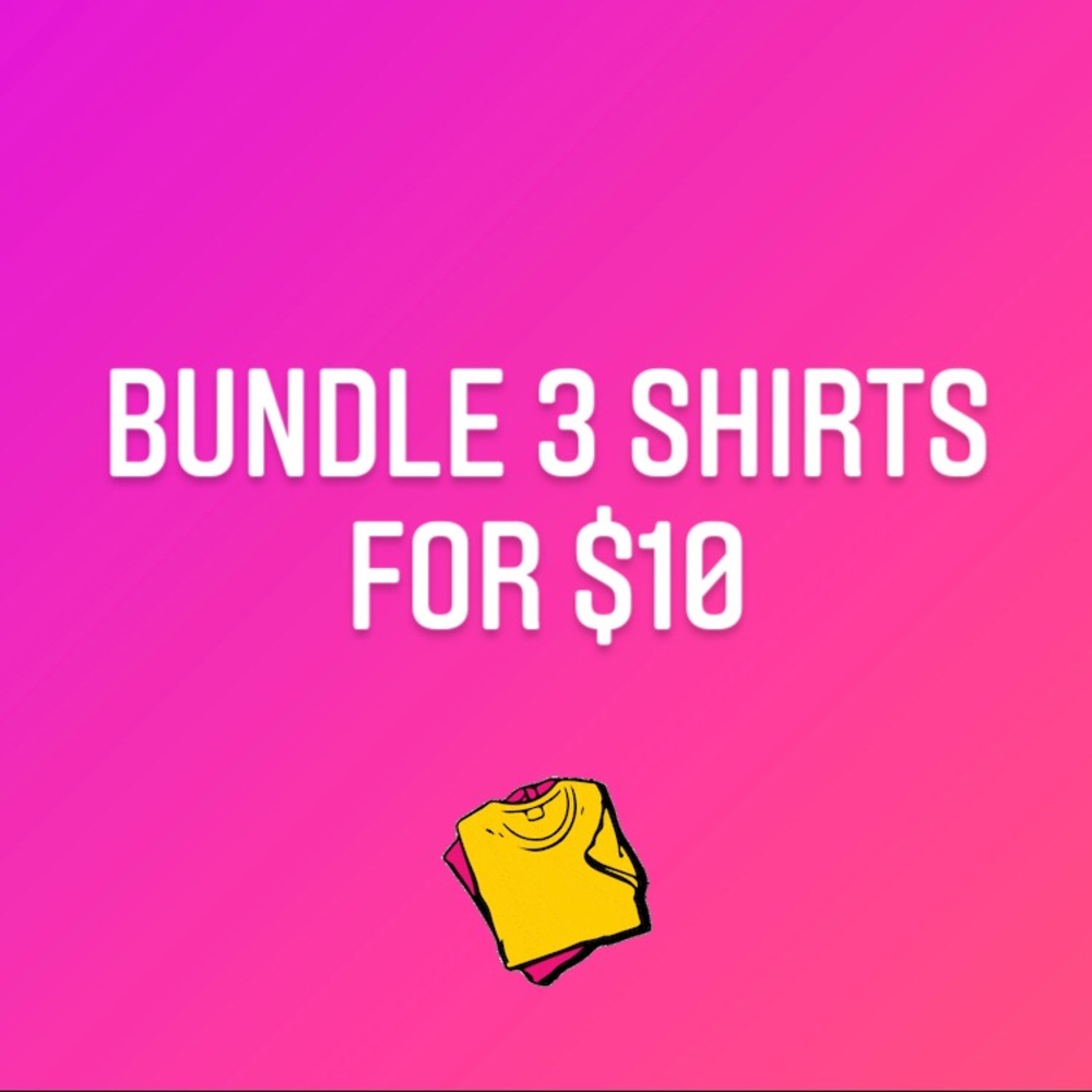 Bundle any 3 shirts/tops/blouses for $10!!